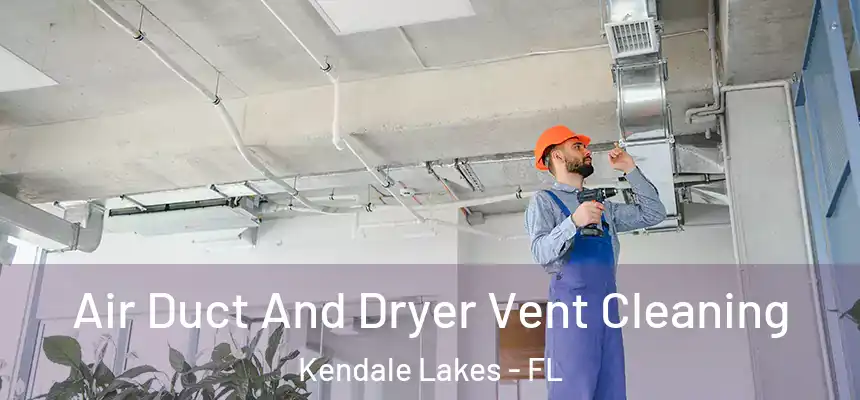  Air Duct And Dryer Vent Cleaning Kendale Lakes - FL