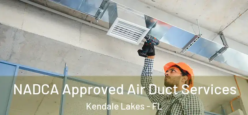  NADCA Approved Air Duct Services Kendale Lakes - FL