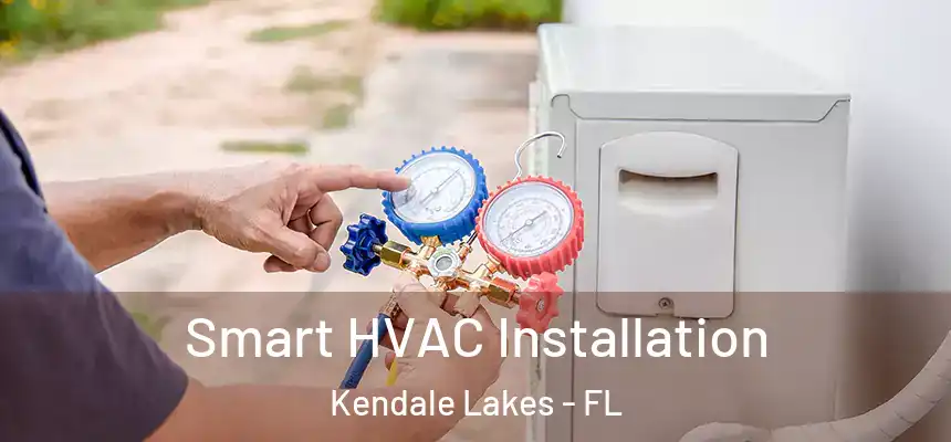Smart HVAC Installation Kendale Lakes - FL